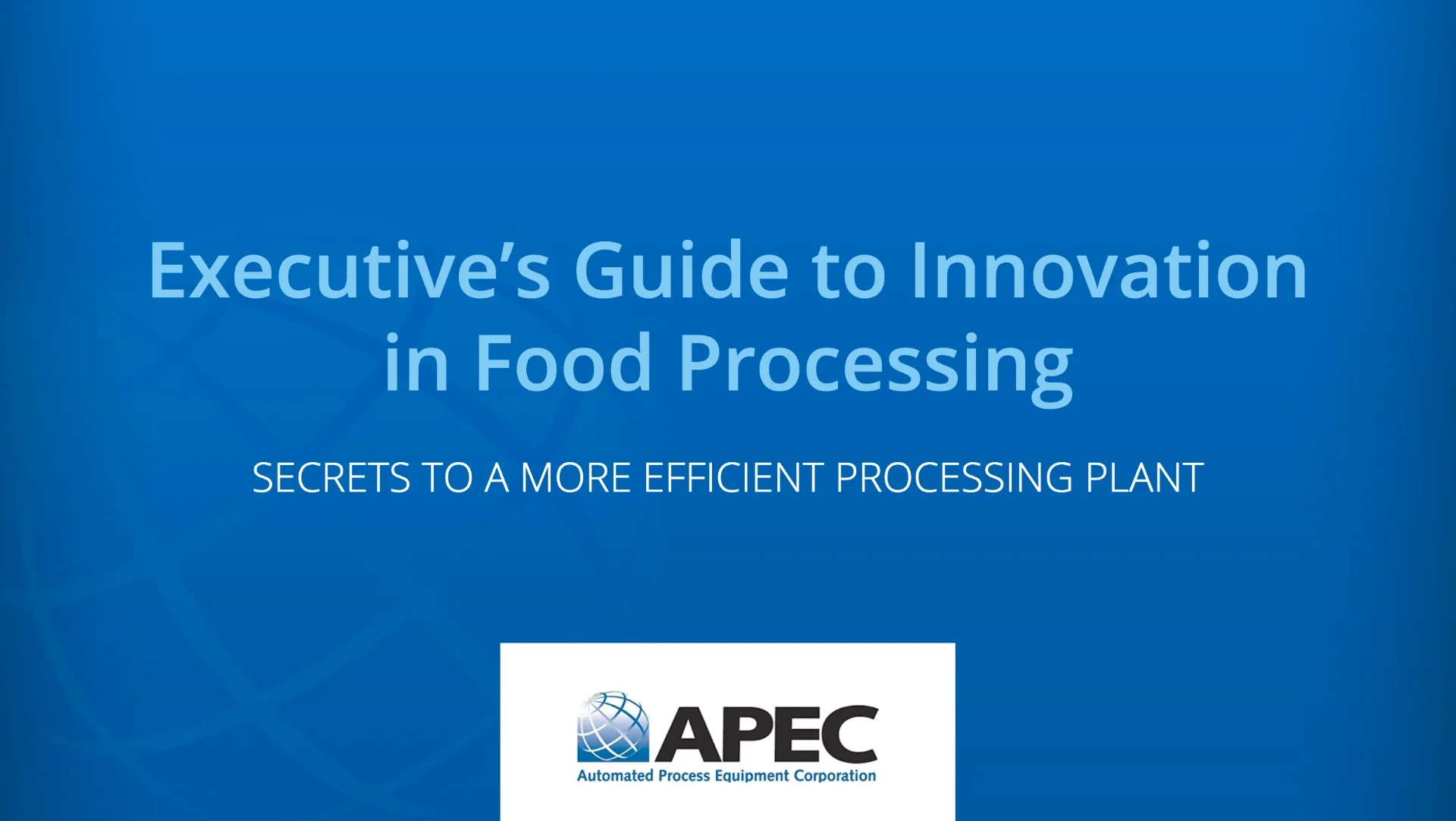 Executive’s Guide to Innovation in Food Processing